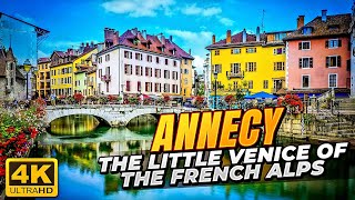 ANNECY 🇨🇵 France - The Little Venice of the French Alps 4K Ultra HD