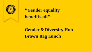 “Gender equality benefits all”: Gender & Diversity Hub Brown Bag Lunch Conversation