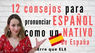 12 consejos para hablar español como un nativo de España | Pronunciación español