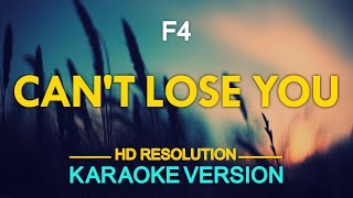 CAN'T LOSE YOU - F4 (KARAOKE Version)