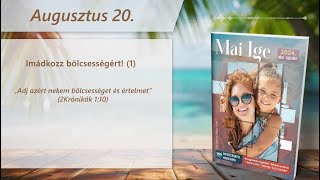 Mai IGE – Imádkozz bölcsességért! (1.rész) – augusztus 20.