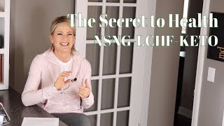 The Secret to Health with LCHF, NSNG, KETO, KETOVORE, CARNIVORE