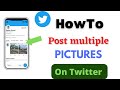 How to Post Multiple Pictures on Twitter🔥😱?