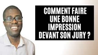 Comment faire une bonne impression devant son Jury ?