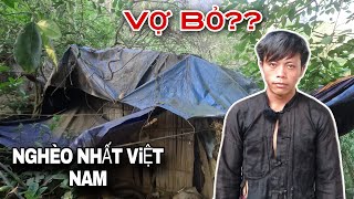 KHÔNG TIN NỔI A MUA VỚI NGÔI NHÀ NGHÈO NHẤT VIỆT NAM.KHỔ HƠN CHỮ KHỔ'BỐ MẤT SỚM, VỢ BỎ ĐI TRUNG QUỐC