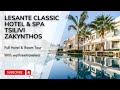 LESANTE CLASIC Hotel & Spa TSILIVI ZAKYNTHOS - FULL Hotel & Room tour & FULL Review May 2024