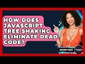 How Does JavaScript Tree Shaking Eliminate Dead Code? - JavaScript Toolkit