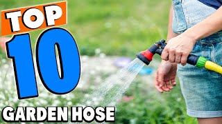 Top 10 Best Garden Hoses Review In 2024