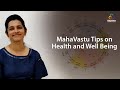 MahaVastu tips on Health and Well being | Acharya Fancy Hiran