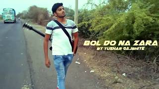 BOL DO NA ZARA Full Video Song | AZHAR | Emraan Hashmi Nargis Fakhri | By Tushar Gajbhiye