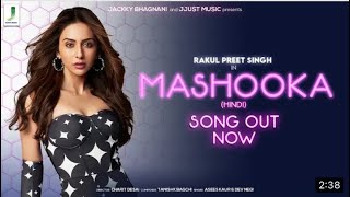 MASHOOKA (Official Video) Asees Kaur | Rakul Preet Singh | Dev Negi | Latest Hindi Song 2022