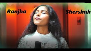 Ranjha (Female verson) (Shershah)    #shershah #ranjha #hindicoversongs2021