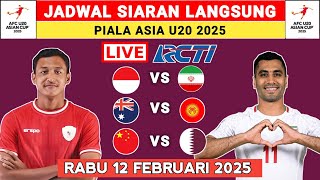 JADWAL SIARAN LANGSUNG PIALA ASIA U20 2025 HARI INI LIVE RCTI - INDONESIA VS IRAN - RABU 12 FEB 2025