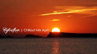 Café del Mar Ibiza Chillout Mix April 2013