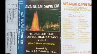 THINGSULTHLIAH PASTOR BIAL ZAIPAWL VOL-1 A VA NUAM DAWN EM  ( Upa C.Huala Hriatrengna )