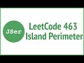 LeetCode 463. Island Perimeter  | JavaScript & Algorithm