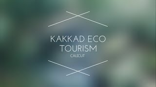 Kakkad Eco Tourism - Kozhikode