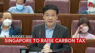 Singapore Budget 2022: Singapore to raise carbon tax in 2024