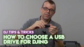 Tips \u0026 Tricks: How To Choose A USB Drive For DJing