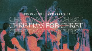 Christmas For Christ Service | New Life Church