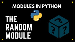 Modules In Python : The Random Module