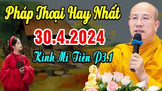 Bài Giảng Mới nhất 30.4.2024 - Thầy Thích Trúc Thái Minh Quá Hay