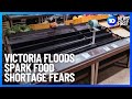 Victoria Floods: Emergency Warnings, Food Shortages And Grocery Price Hikes | 10 News First