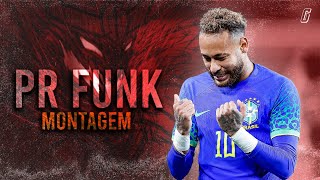 Neymar Jr • "PR FUNK" Ft. MONTAGEM | Dribbling Skills & Goals HD