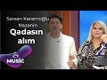 Sərxan Kərəmoğlu & Nazənin - Qadasın alım