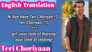 Teri Choriyaan Song Lyrics English Translation | Chhalaang Rajkummar R, Nushrratt B | Guru Randhawa