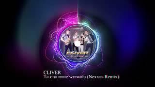 15. Cliver - To ona mnie wyrwała (Nexxus Remix)