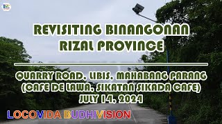 Revisiting Binangonan Rizal: Quarry Road, Libis, Cafe de Lawa, Sikatan Sikada Cafe (July 14, 2024)