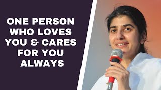 One person who loves you and cares for you always by BK Shivani