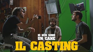 IL CASTING - IO NON SONO UN CANE