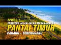 01 JELAJAH PANTAI TIMUR | Travelog Jalan-Jalan Makan-Makan