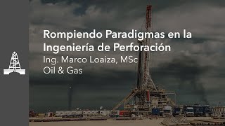 Webinar: Rompiendo paradigmas en la ingeniería de Perforación