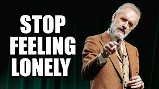 STOP FEELING LONELY - Jordan Peterson (Best Motivational Speech)