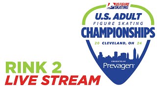 Day 2 PM | Rink 2 | 2024 Prevagen U.S. Adult Figure Skating Championships