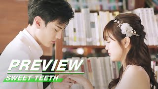 Preview: Ai Proposes To Zeng [The End] | Sweet Teeth EP22 | 世界微尘里 | iQiyi