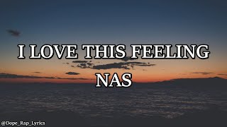 Nas - I Love This Feeling (Lyrics -4k)