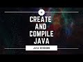 How to CREATE your first JAVA program (Without an IDE)