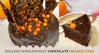 EGGLESS WHOLEWHEAT CHOCOLATE ORANGE CAKE | HOW TO MAKE A HEALTHY CHOCOLATE BIRTHDAY CAKE AT HOME