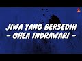 Jiwa Yang Bersedih - Ghea Indrawari (Lirik with English translation)