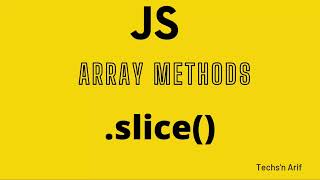 JavaScript Tutorial | Array | slice | Techs'n Arif