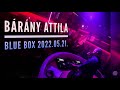 bárány attila @ blue box 2022.05.21. live mix