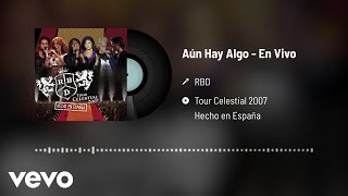RBD - Aún Hay Algo (Audio / En Vivo)