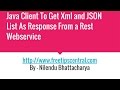 Java client To Return Xml Or JSON List From Get Method in REST service