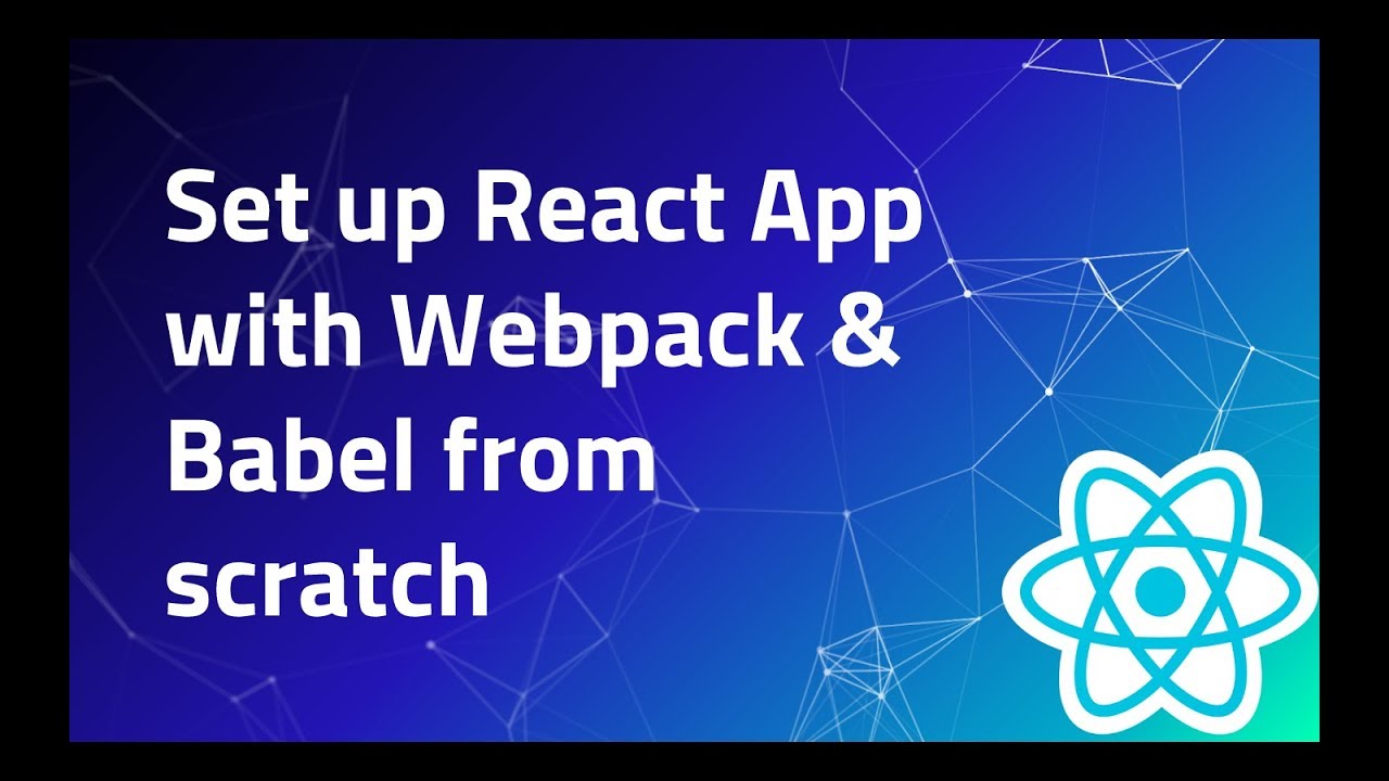 #3 Set Up React App Using Webpack | Webpack Dev Server | Babel | Create ...