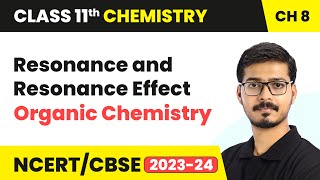 Resonance and Resonance Effect - Organic Chemistry | Class 11 Chemistry Chapter 8