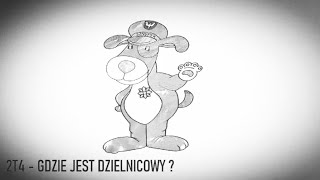 2T4 - GDZIE JEST DZIELNICOWY ? | (2T4.PL)